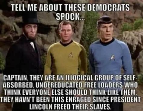 Tell Me About These Democrats Spock Oay On Captain They Are An