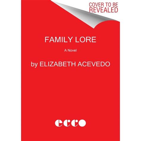 Family Lore - By Elizabeth Acevedo (hardcover) : Target