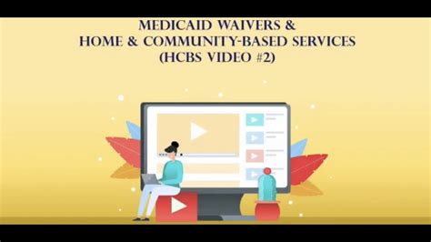 Medicaid Waivers And Home And Community Based Services Waiver Video 2 Youtube