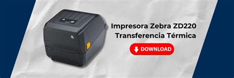 Impresora Zebra ZD220 Transferencia Térmica Programas para instalar