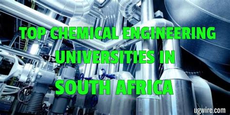 Best Chemical Engineering Universities in South Africa 2022 - UGWIRE