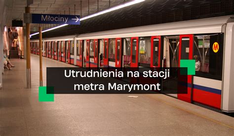 Utrudnienia na linii metra M1 na stacji Marymont pociągi kursują w pętlach