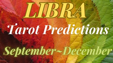 Libra Tarot Month Predictions Septemberdecember Youtube