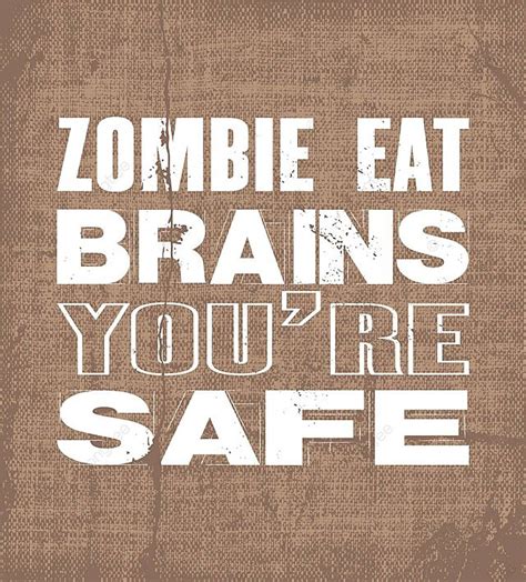 Zombie Quote Eat Brains Youre Safe Typography Success Sign Work Vector