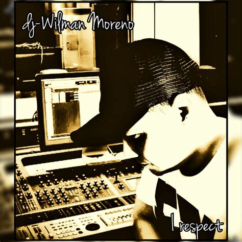 I Respect Single By Dj Wilman Moreno Spotify