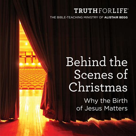 Behind the Scenes of Christmas - Store - Truth For Life