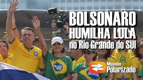 Bolsonaro Humilha Lula No Rio Grande Do Sul Youtube