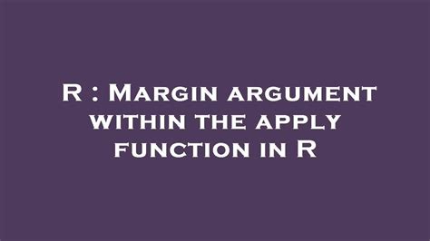 R Margin Argument Within The Apply Function In R YouTube