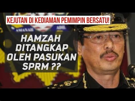 Kejutan Di Kediaman Pemimpin Bersatu Hamzah Ditangkap Sprm Youtube