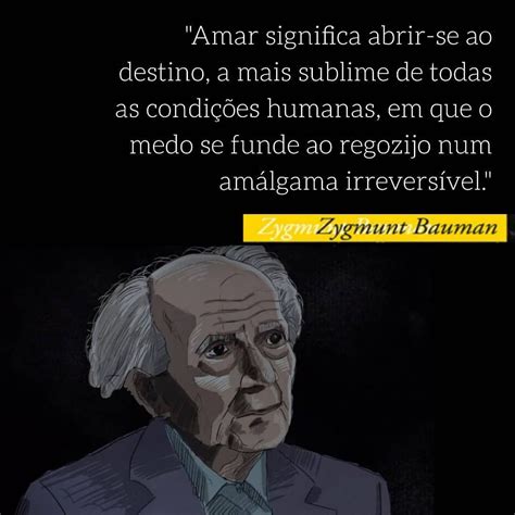 ISTO NÃO É UM DIÁRIO on Instagram Zygmunt Bauman Amar significa