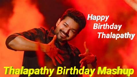 Thalapathy Vijay Birthday Special Mashup Thalapathy Vijay Tribute