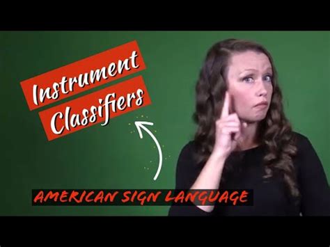 Asl Instrument Classifiers Advanced Intermediate Mini Lecture