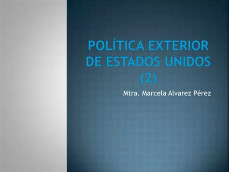 PPT Política Exterior de Estados Unidos 2 PowerPoint Presentation