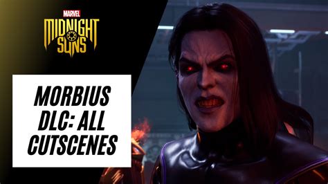 ALL MORBIUS DLC CUTSCENES MARVEL S MIDNIGHT SUNS YouTube