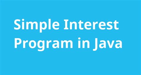 Simple Interest Program In Java