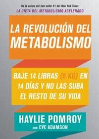 La Revoluci N Del Metabolismo Pierda Libras En D As Y Pi Rdalas