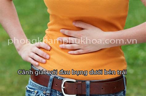 Cảnh Giác Với đau Bụng Dưới Bên Trái ở Nam Và Nữ Giới