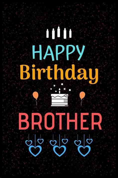 Amazing Collection Of Full K Happy Birthday Brother Images Top