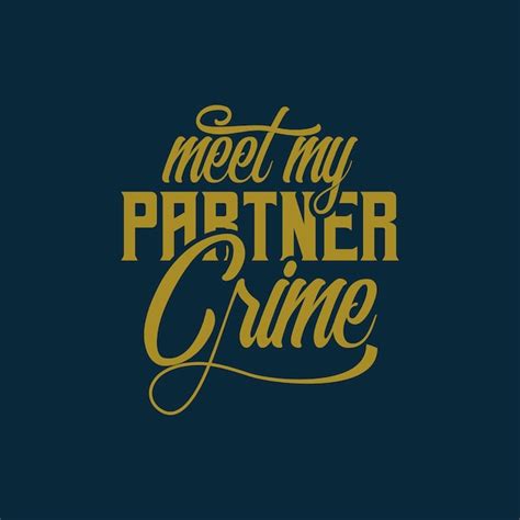 Premium Vector | Meet my partner in crime funny decorative text art design