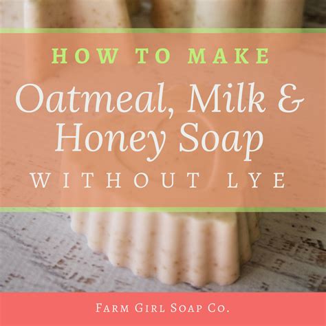 How To Make Oatmeal And Honey Goats Milk Soap Without Lye