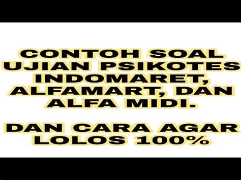 Psikotes Alfamidi 2021 Contoh Soal Ujian Psikotes Indomaret Alfamart