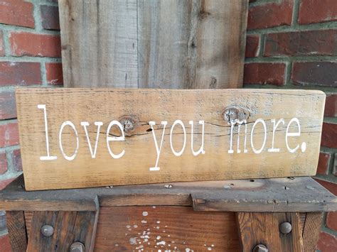 Rustic Love You More Wood Sign. Rustic decor, housewarming gift ...