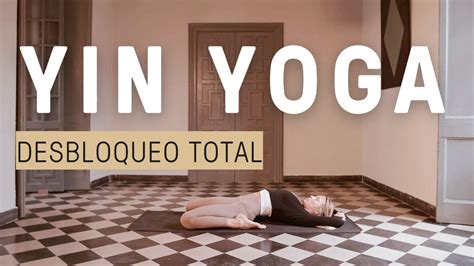 Clase Completa De Yin Yoga Gana Flexibilidad Luc A Liencres Yoga