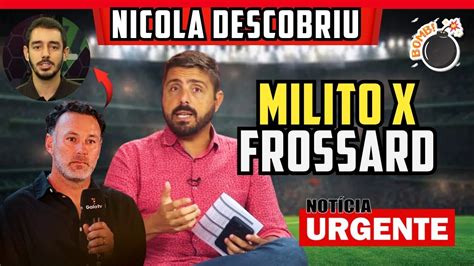 Milito X Frossard Saiba A Verdade Novidade Do Nicola Youtube