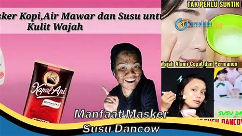 Jarang Diketahui Ini Dia 8 Manfaat Masker Susu Dancow Yang Bikin