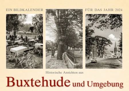 Historische Ansichten Aus Buxtehude Und Umgebung 2024 Kalender Manufaktur