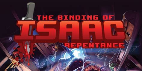 Everything You Need To Know About The Binding Of Isaac Repentance