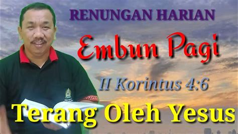 Renungan Harian Embun Pagi Ii Korintus Teranng Oleh Yesus Youtube