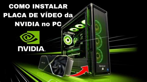 Como Instalar Placa De V Deo Nvidia No Computador Youtube