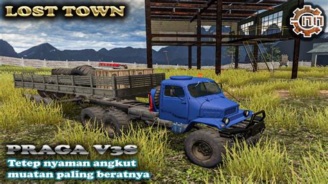 Cara Truck PRAGA V3S Angkut Muatan Trailer Terberat Ke Ujung Lost Town