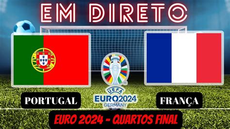 Portugal X FranÇa 0 1 Pen Em Direto Euro 2024 Quartos Final Jogo Ao