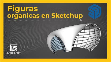 Figuras Org Nicas En Sketchup Youtube