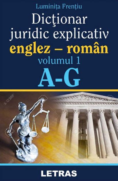 Dictionar Juridic Explicativ Englez Roman Vol 1 By Luminita Frentiu