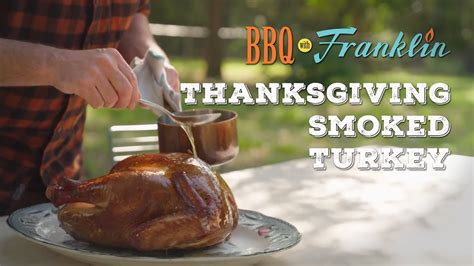 Bbq With Franklin Smoked Thanksgiving Turkey Trailer Youtube