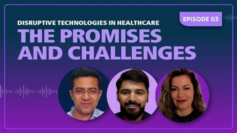 Disruptive Technologies In Healthcare The Promises And Challenges Ep