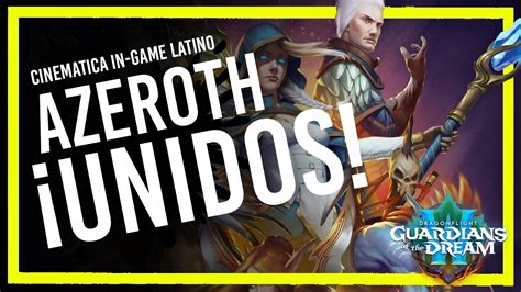 CINEMÁTICA LATINO Azeroth defiende el sueño esmeralda YouTube