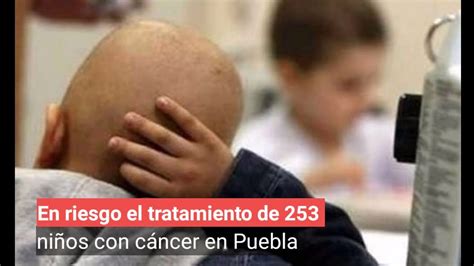 Al menos 253 niños poblanos padecen algún tipo de cáncer YouTube