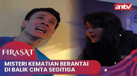 Misteri Kematian Berantai Di Balik Cinta Segitiga Firasat Antv Eps