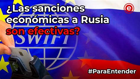 Paraentender Las Sanciones Económicas A Rusia Son Efectivas Youtube