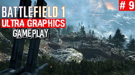 Battlefield 1 Singleplayer Campaign Gameplay Part 9 Ultra Graphics