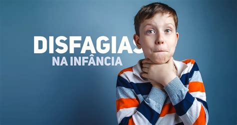 Disfagia Na Infância O Que é Como Diagnosticar E Tratar Portalped