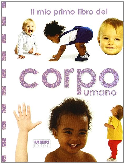 Il mio primo libro del corpo umano Ediz illustrata Amazon de Bücher