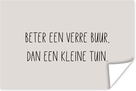 Poster Tekst Quotes Beter Een Verre Buur Dan Een Tuin Tuin