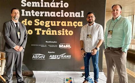 Em Bras Lia Detran Alagoas Participa De Semin Rio Internacional De