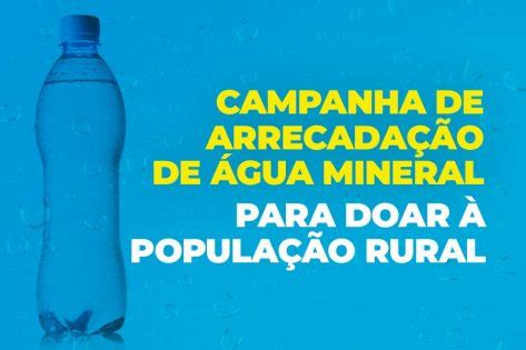 Prefeitura Lan A Campanha De Arrecada O De Gua Mineral Para Atender