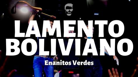 Enanitos Verdes Lamento Boliviano Letra Lyrics YouTube